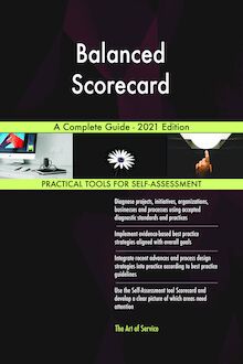 Balanced Scorecard A Complete Guide - 2021 Edition