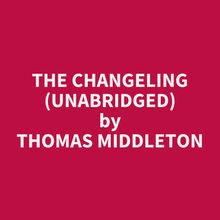 The Changeling (Unabridged)