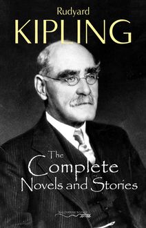 The Complete Novels and Stories of Rudyard Kipling