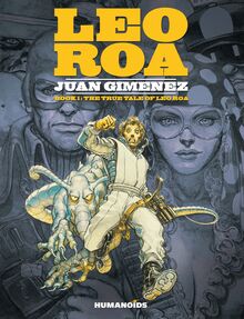 Leo Roa Vol.1 : The True Tale of Leo Roa