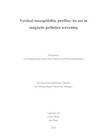 Vertical susceptibility profiles [Elektronische Ressource] : its use in magnetic pollution screening / vorgelegt von Ulrich Blaha