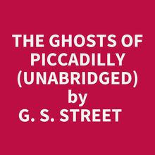 The Ghosts Of Piccadilly (Unabridged)
