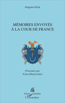 Mémoires envoyés à la cour de France