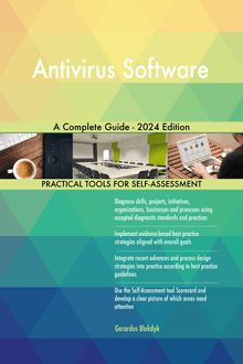 Antivirus Software A Complete Guide - 2024 Edition