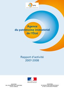 Agence du patrimoine immatériel de l Etat : rapport d activité 2007-2008