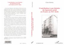 Contribution à une histoire de logement social en France au