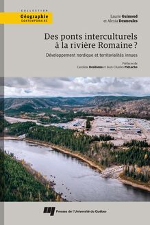 Des ponts interculturels à la rivière Romaine? : Développement nordique et territorialités innues