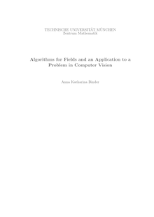 Algorithms for fields and an application to a problem in computer vision [Elektronische Ressource] / Anna Katharina Binder