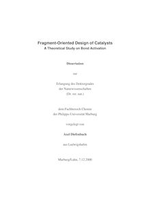 Fragment-oriented design of catalysts  [Elektronische Ressource] : a theoretical study on bond activation / vorgelegt von Axel Diefenbach