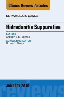 Hidradenitis Suppurativa, An Issue of Dermatologic Clinics