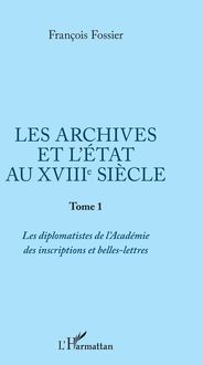 Les archives et l Etat au XVIIIe siècle