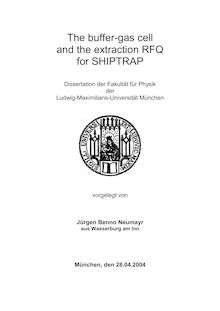 The buffer-gas cell and the extraction RFQ for SHIPTRAP [Elektronische Ressource] / vorgelegt von Jürgen Benno Neumayr