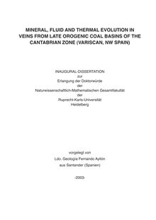Mineral, fluid and thermal evolution in veins from late orogenic coal basins of the Cantabrian Zone (Variscan, NW Spain) [Elektronische Ressource] / vorgelegt von Fernando Ayllón