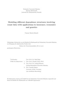 Modeling different dependence structures involving count data with applications to insurance, economics and genetics [Elektronische Ressource] / Vinzenz Martin Erhardt