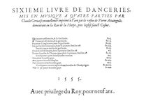 Partition complète, Sixieme livre de danceries mis en musique à quatre parties par Claude Gervaise, nouvellemẽt imprimé à Paris par Pierre Attaingnãt