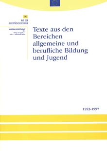 Texte aus den Bereichen allgemeine und berufliche Bildung und Jugend 1993-1997