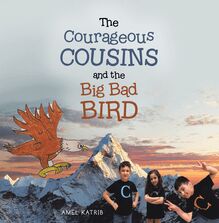 The Courageous Cousins and the Big Bad Bird