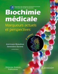 Biochimie médicale - Marqueurs actuels et perspectives (2° Éd.)