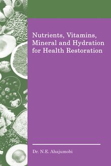Nutrients, Vitamins, Mineral and Hydration for Health Restoration