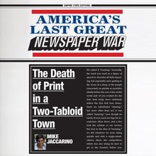 America s Last Great Newspaper War: The Death of Print in a Two-Tabloid Town