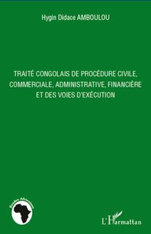 Traité congolais de procédure civile, commerciale, administrative, financière et des voies d exécution