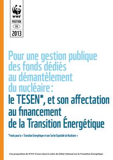 Rapport WWF : Pour une gestion publique des fonds dédiés au démantèlement du nucléaire - le TESEN, et son affectation au financement de la Transition Énergétique