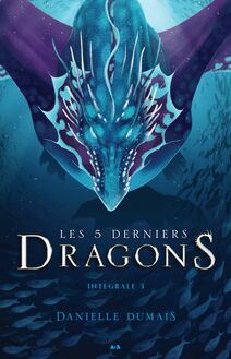 Les 5 derniers dragons - Intégrale 3 (Tome 5 et 6)