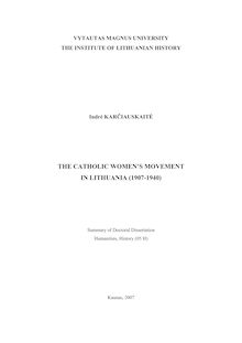 The Catholic Women’s Movement in Lithuania (1907-1940) ; Katalikiškoji moterų judėjimo srovė Lietuvoje (1907-1940)