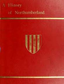 A history of Northumberland. issued under the direction of the Northumberland county history committee