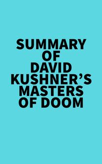 Summary of David Kushner s Masters of Doom