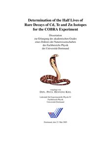 Determination of the half lives of rare decays of Cd, Te and Zn isotopes for the COBRA experiment [Elektronische Ressource] / vorgelegt von Henning Kiel