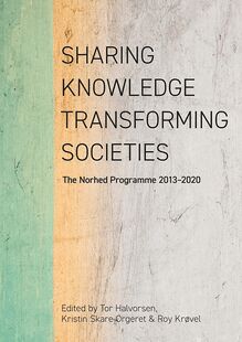 Sharing Knowledge, Transforming Societies: The Norhed Programme 2013-2020
