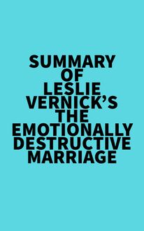 Summary of Leslie Vernick s The Emotionally Destructive Marriage