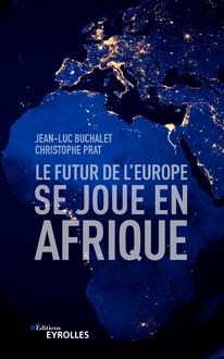 Le futur de l Europe se joue en Afrique