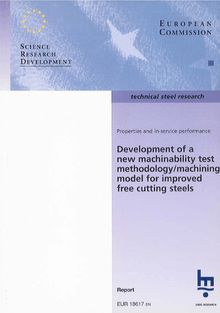 Development of a new machinability test methodology/machining model for improved free cutting steels