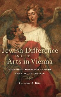 Jewish Difference and the Arts in Vienna