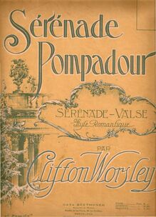 Partition complète, Serénade Pompadour, Serénade-Valse., Worsley, Clifton