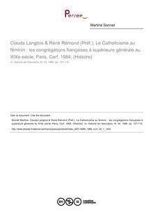 Claude Langlois & René Rémond (Préf.), Le Catholicisme au féminin : les congrégations françaises à supérieure générale au XIXe siècle, Paris, Cerf, 1984, (Histoire)  ; n°1 ; vol.30, pg 107-110