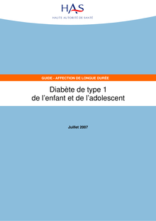 ALD n°8 - Diabète de type 1 chez l'enfant et l'adolescent - ALD n° 8 - Guide médecin sur le diabète de type 1 chez l'enfant et l'adolescent - Actualisation juillet 2007