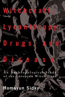 Witchcraft, Lycanthropy, Drugs and Disease