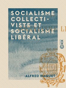 Socialisme collectiviste et socialisme libéral