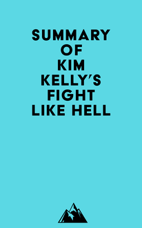 Summary of Kim Kelly s Fight Like Hell