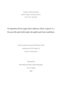 Evaluation of two sugar beet cultivars (Beta vulgaris L.) for growth and yield under drought and heat conditions [Elektronische Ressource] / submitted by Fathi Mohamed Fathi Abd-el-Motagally