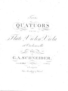 Partition flûte, 3 quatuors pour flûte et cordes, Schneider, Georg Abraham par Georg Abraham Schneider