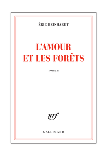 "L amour et les forêts" de Eric Reinhardt - Extrait de livre