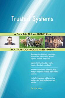 Trusted Systems A Complete Guide - 2020 Edition