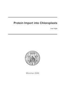 Protein import into chloroplasts [Elektronische Ressource] / vorgelegt von Lea Vojta
