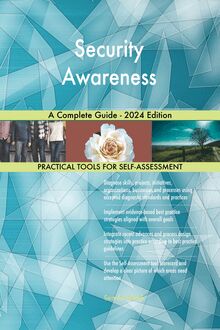 Security Awareness A Complete Guide - 2024 Edition