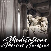 Meditations of Marcus Aurelius (Unabridged Version)