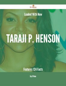 Loaded With New Taraji P. Henson Features - 124 Facts